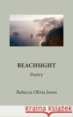 Beachsight: Poetry Rebecca Olivia Jones 9781034809371