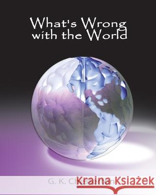 What's Wrong with the World G. K. Chesterton 9781034813583 Blurb