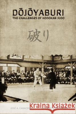 DOJOYABURI - The Challenges of Kodokan Judo (English) Thompson                                 Caracena 9781034813958