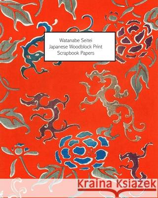 Watanabe Seitei: Japanese Woodblock Print Scrapbook Papers - One-Sided Paper For Decoupage, Collage and Junk Journals Vintage Revisited Press 9781034871743 Blurb