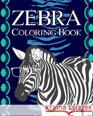 Zebra Coloring Book: Coloring Books for Adults, Gifts for Zebra Lovers, Zebra Mandala Coloring Pages Paperland 9781034881223 Blurb