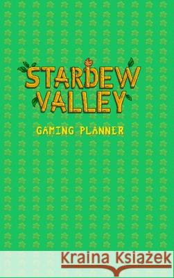 Stardew Valley Gaming Planner and Checklist Yellowroom Studios 9781034897804 Blurb