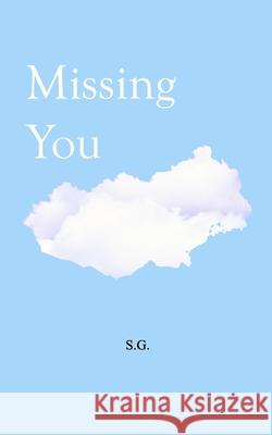 Missing You S. G 9781034915409 Blurb