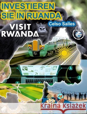 INVESTIEREN SIE IN RUANDA - VISIT RWANDA - Celso Salles: Investieren Sie in Die Afrika-Sammlung Salles, Celso 9781034916659 Blurb