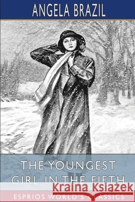 The Youngest Girl in the Fifth (Esprios Classics): Illustrated by Stanley Davis Brazil, Angela 9781034919483 Blurb