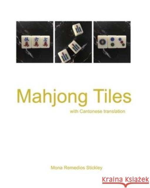 Mahjong Tiles: with Cantonese translation Stickley, Mona Remedios 9781034947967