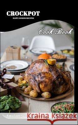Crockpot Recipes: Slow Cooker Recipes Riley, Jacob 9781034953654 Blurb