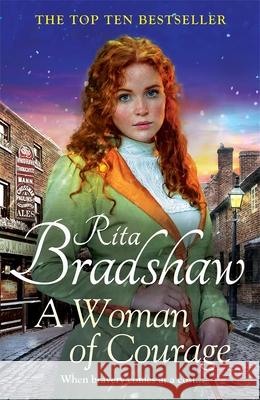A Woman of Courage: A heart-warming historical novel from the Sunday Times bestselling author Rita Bradshaw 9781035000319