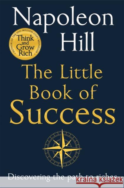 The Little Book of Success: Discovering the Path to Riches Napoleon Hill 9781035001040 Pan Macmillan