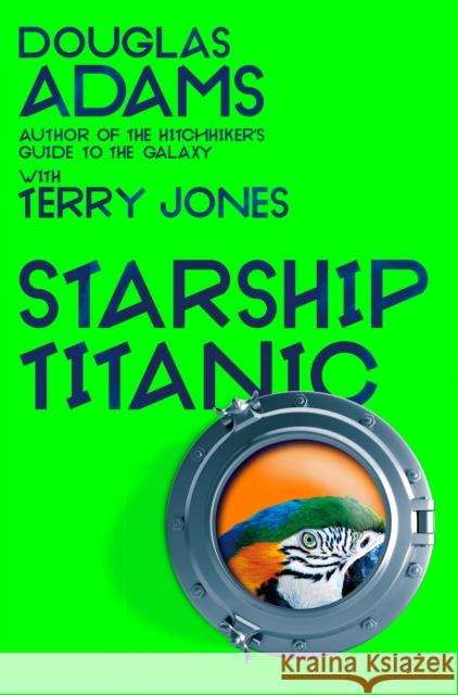 Douglas Adams's Starship Titanic: From the minds Behind The Hitchhiker's Guide to the Galaxy and Monty Python Douglas Adams 9781035001453 Pan Macmillan