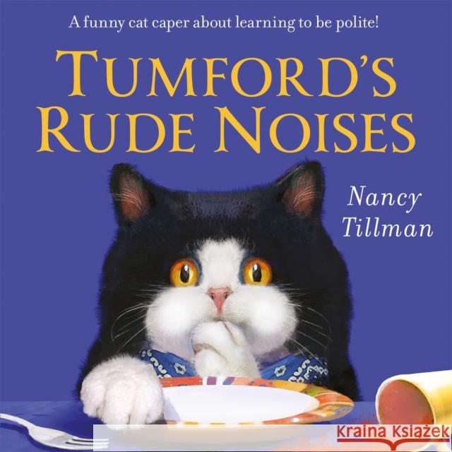 Tumford's Rude Noises: A funny cat caper about learning to be polite! Nancy Tillman 9781035002986