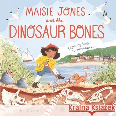 Maisie Jones and the Dinosaur Bones Lily Murray 9781035004379