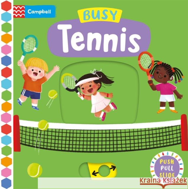 Busy Tennis: A Push, Pull, Slide Book Campbell Books 9781035004423 Pan Macmillan