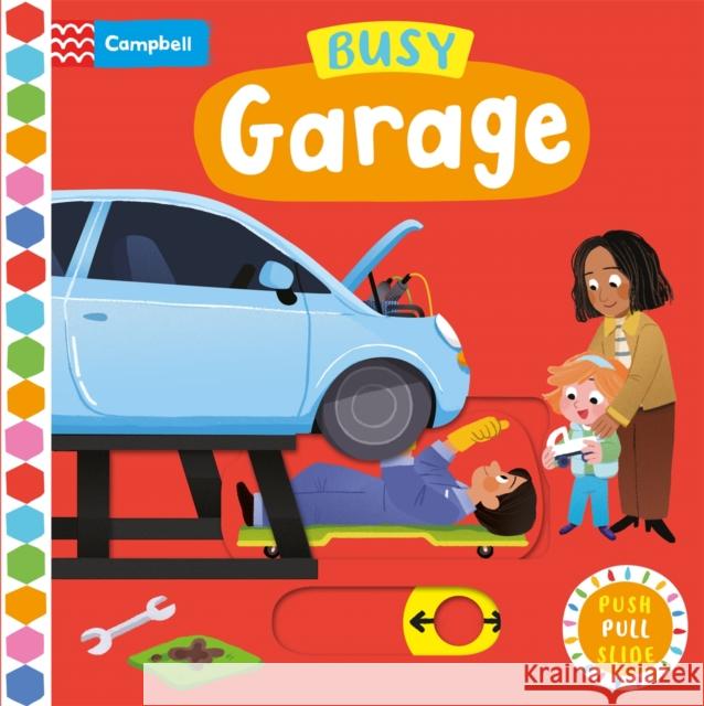 Busy Garage: A Push, Pull, Slide Book Campbell Books 9781035004737 Pan Macmillan