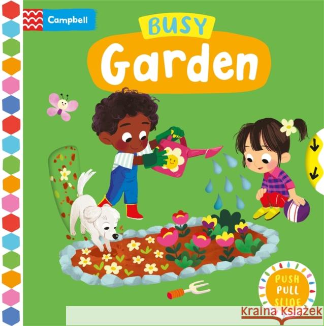 Busy Garden: A Push, Pull, Slide Book Campbell Books 9781035004744