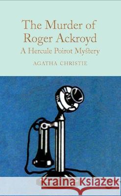 The Murder of Roger Ackroyd: A Hercule Poirot Mystery Agatha Christie Barry Forshaw 9781035004874 MacMillan Collector's Library