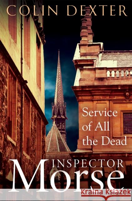 Service of All the Dead Colin Dexter 9781035005437 Pan Macmillan