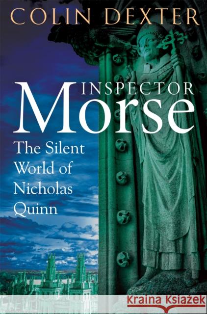 The Silent World of Nicholas Quinn Colin Dexter 9781035005444 Pan Macmillan