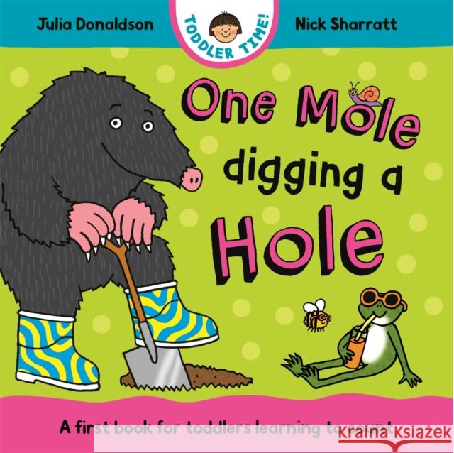 One Mole Digging A Hole Julia Donaldson 9781035006182