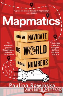 Mapmatics: How We Navigate the World Through Numbers Rowinska, Paulina 9781035007066