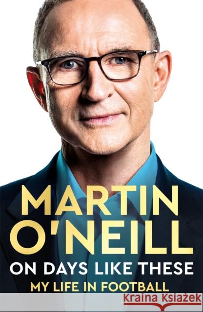 On Days Like These Martin O'Neill 9781035008476 Pan Macmillan