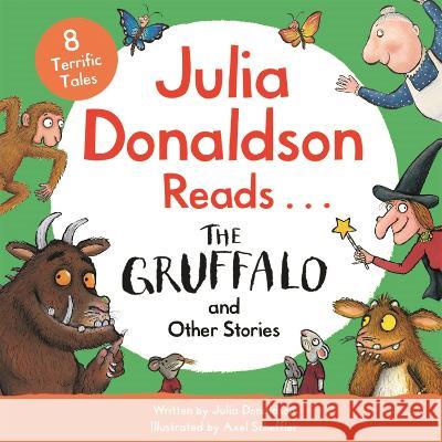 Julia Donaldson Reads The Gruffalo and Other Stories Julia Donaldson Axel Scheffler Julia Donaldson 9781035009008 Macmillan Children's Books