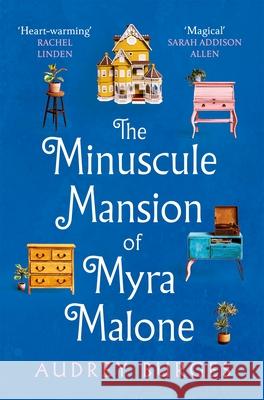 The Minuscule Mansion of Myra Malone: One of the most enchanting and magical stories you'll read all year Audrey Burges 9781035009251 Pan Macmillan