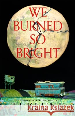 We Burned So Bright TJ Klune 9781035009428 Pan Macmillan