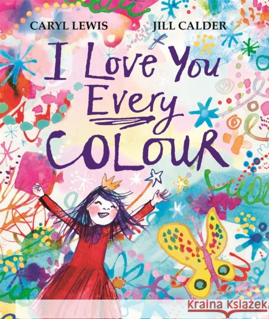 I Love You Every Colour Caryl Lewis 9781035010257 Pan Macmillan