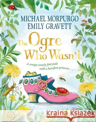 The Ogre Who Wasn't Michael Morpurgo 9781035010271 Pan Macmillan