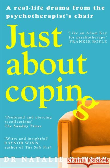 Just About Coping: A Real-Life Drama from the Psychotherapist's Chair Natalie Cawley 9781035011810