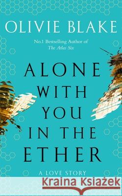 Alone With You in the Ether Olivie Blake 9781035012916 Pan Macmillan