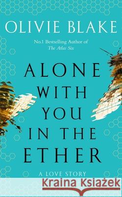 Alone With You in the Ether Olivie Blake 9781035012923 Pan Macmillan