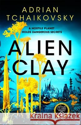 Alien Clay Adrian Tchaikovsky 9781035013760 Pan Macmillan