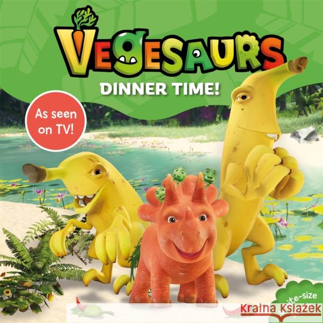 Vegesaurs: Dinner Time!: Based on the hit CBeebies series Macmillan Children's Books 9781035014101 Pan Macmillan