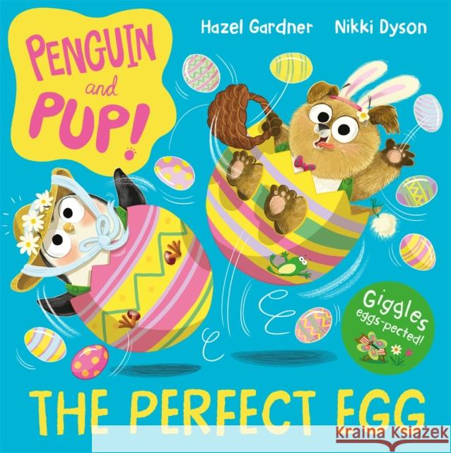 The Perfect Egg: A laugh-out-loud Easter story – giggles guaranteed! Hazel Gardner 9781035014798 Pan Macmillan