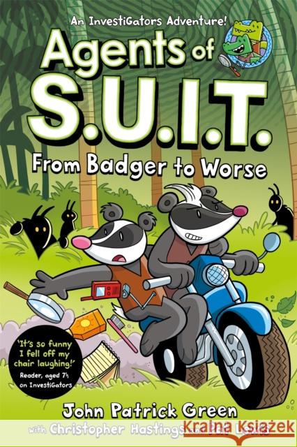 Agents of S.U.I.T.: From Badger to Worse: A Laugh-Out-Loud Comic Book Adventure! John Patrick Green 9781035015481