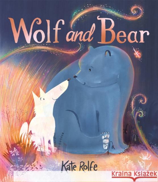 Wolf and Bear: A heartwarming story of friendship and big feelings Kate Rolfe 9781035019571 Pan Macmillan