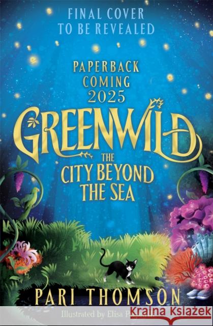 Greenwild: The City Beyond the Sea Pari Thomson 9781035021161