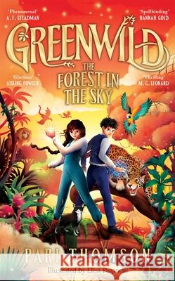 Greenwild: The Forest in the Sky Pari Thomson 9781035021239