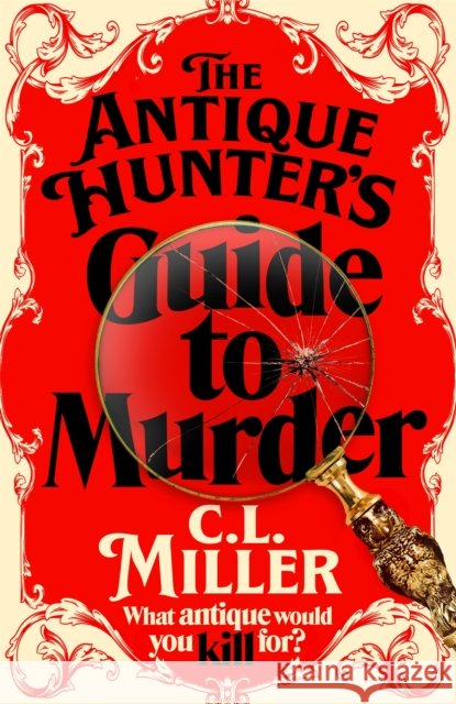 The Antique Hunter's Guide to Murder C L Miller 9781035021802 Pan Macmillan