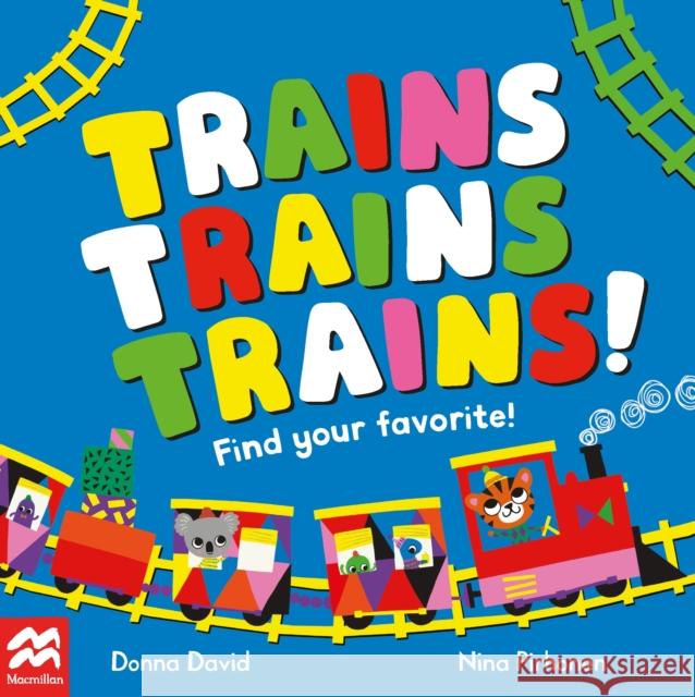 Trains Trains Trains!: Find Your Favourite Donna David 9781035022106 Pan Macmillan