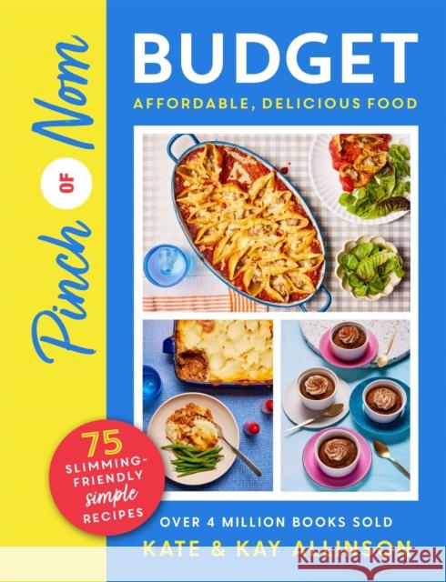 Pinch of Nom Budget: Affordable, Delicious Food Allinson, Kay 9781035022175 Pan Macmillan