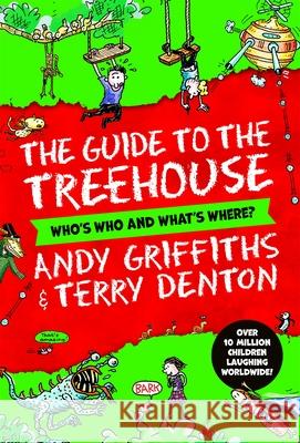 The Guide to the Treehouse: Who's Who and What's Where? Andy Griffiths 9781035022212