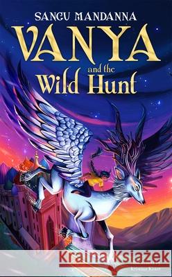 Vanya and the Wild Hunt Sangu Mandanna 9781035022519