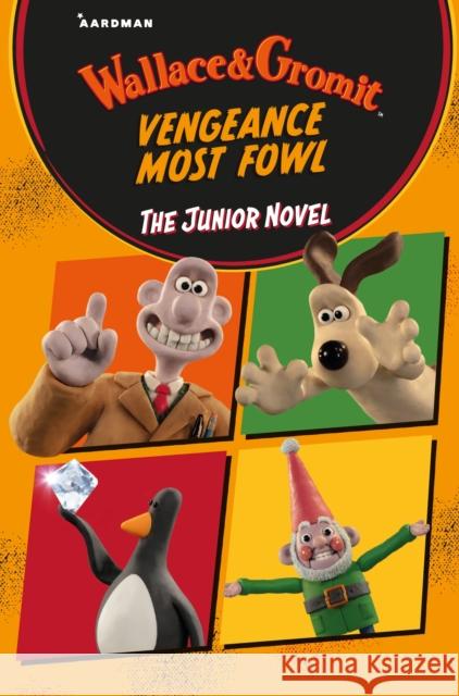 Wallace & Gromit Vengeance Most Fowl: The Junior Novel Amanda Li 9781035023226