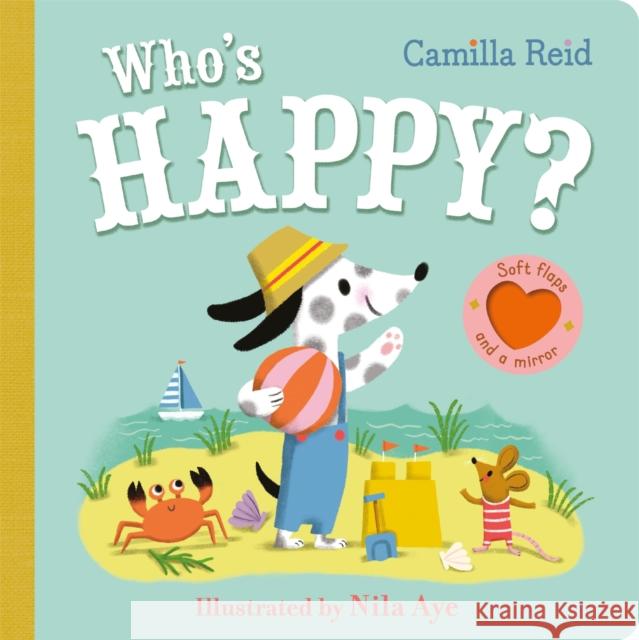 Who's Happy?: A felt flaps book with a mirror Camilla Reid 9781035023332