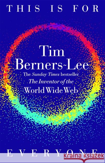 This is For Everyone Berners-Lee, Tim 9781035023684