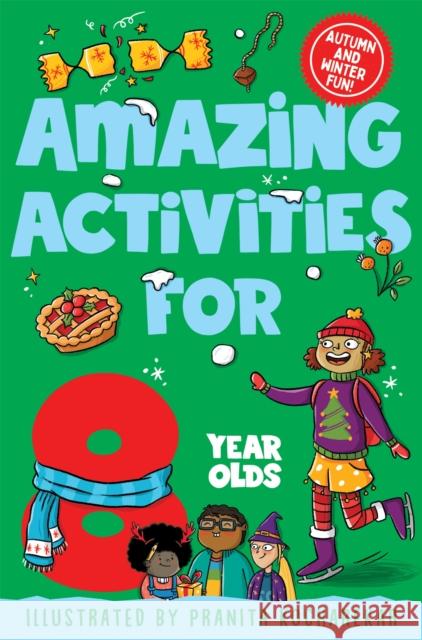 Amazing Activities for 8 Year Olds: Autumn and Winter! Macmillan Children's Books 9781035023769 Pan Macmillan