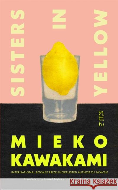 Sisters in Yellow Mieko Kawakami 9781035024148 Pan Macmillan